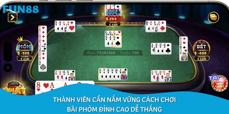 Thành viên cần nắm vững cách chơi bài phỏm đỉnh cao dễ thắng