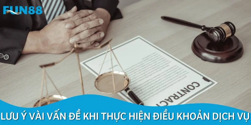 Lưu ý một vài vấn đề khi thực hiện điều khoản dịch vụ