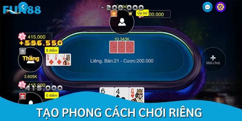 Có lối chơi riêng là điểm mấu chốt để chiến thắng bài Liêng